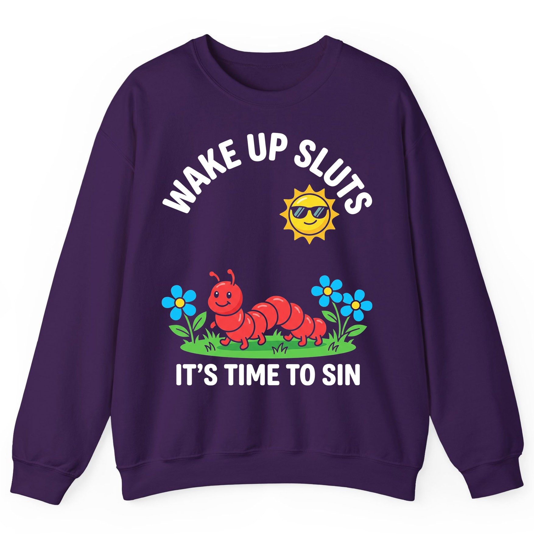Wake Up Sluts It's Time to Sin Funny Sarcastic Humor Sweatshirt - product mockup - Purple