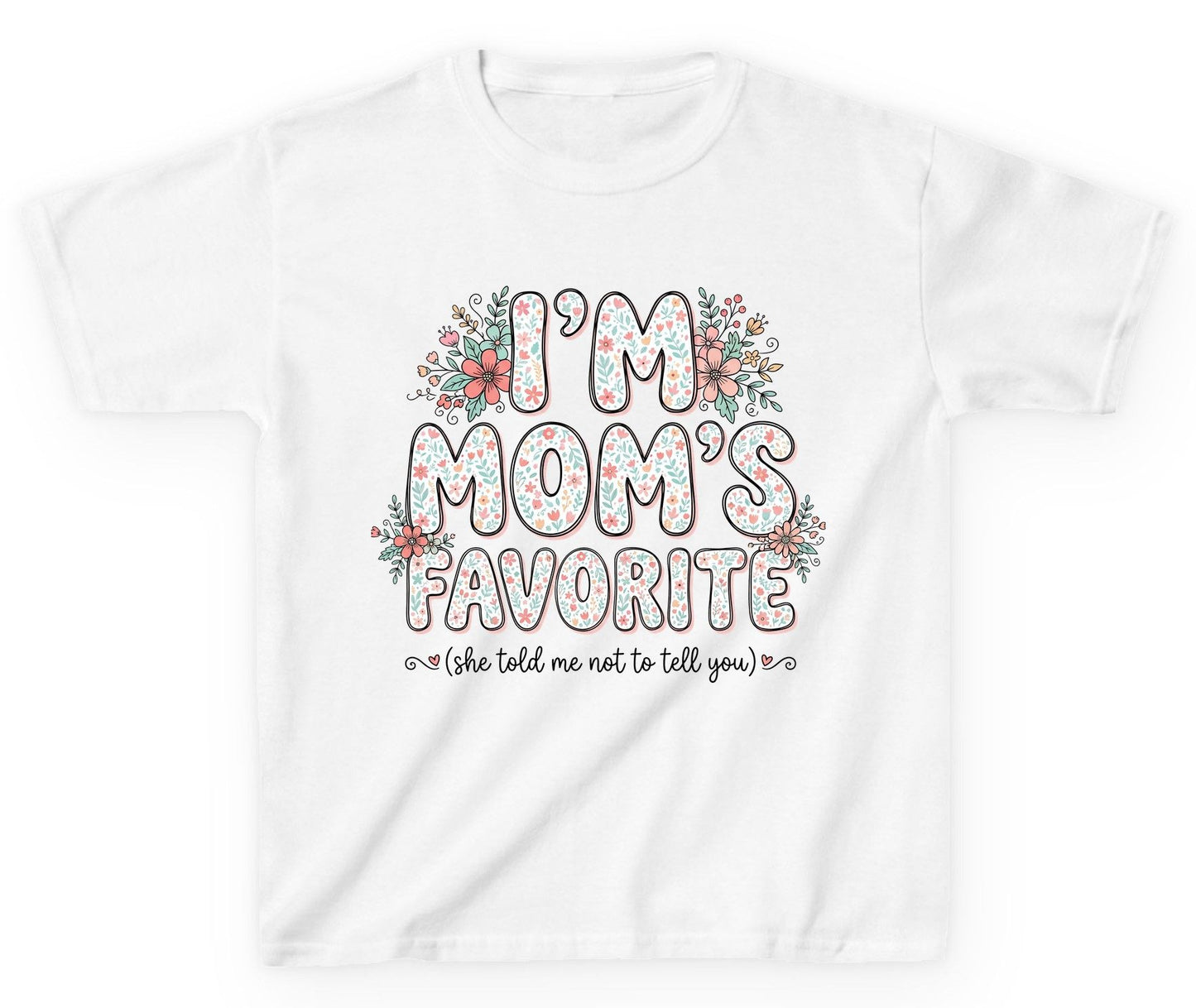 I'm Mom's Favorite (She Told Me Not to Tell You) sibling rivalry humor Youth T-Shirt White product mockup