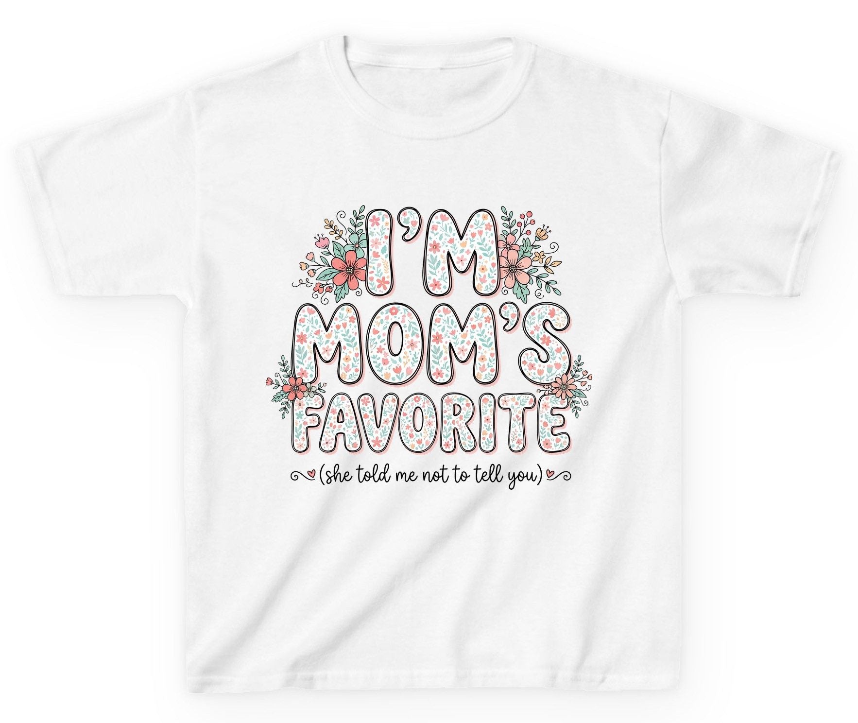 I'm Mom's Favorite (She Told Me Not to Tell You) sibling rivalry humor Youth T-Shirt White product mockup