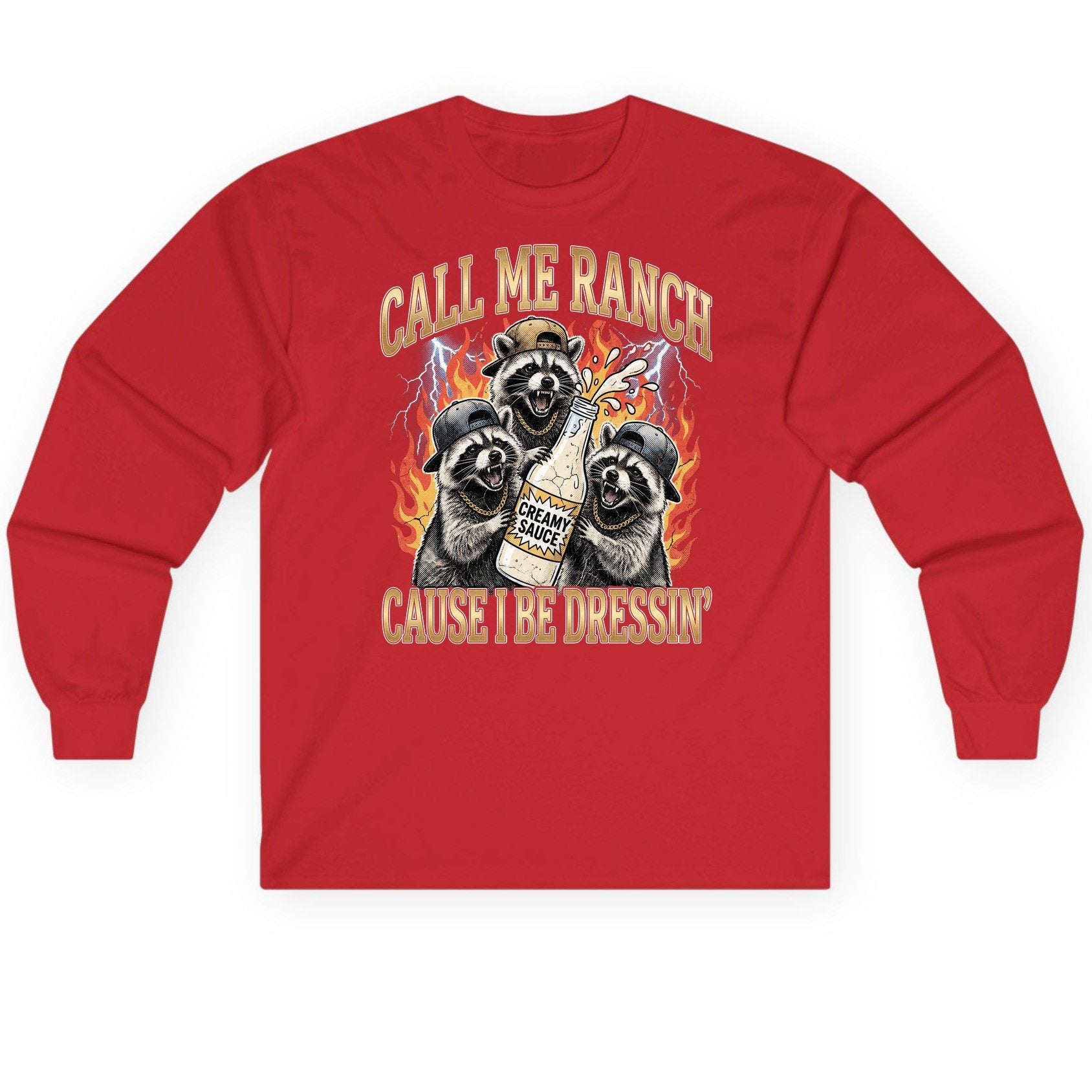 Call Me Ranch Cause I Be Dressin' raccoons Long Sleeve Tee Red product mockup