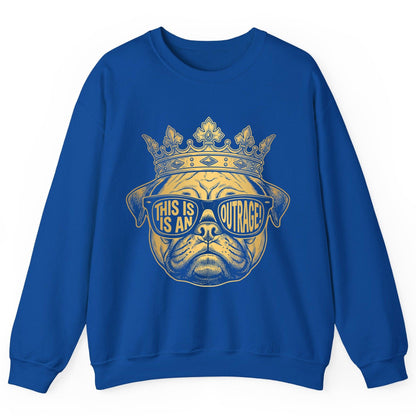 This Is An Outrage! Pug Sweatshirt Royal product mockup