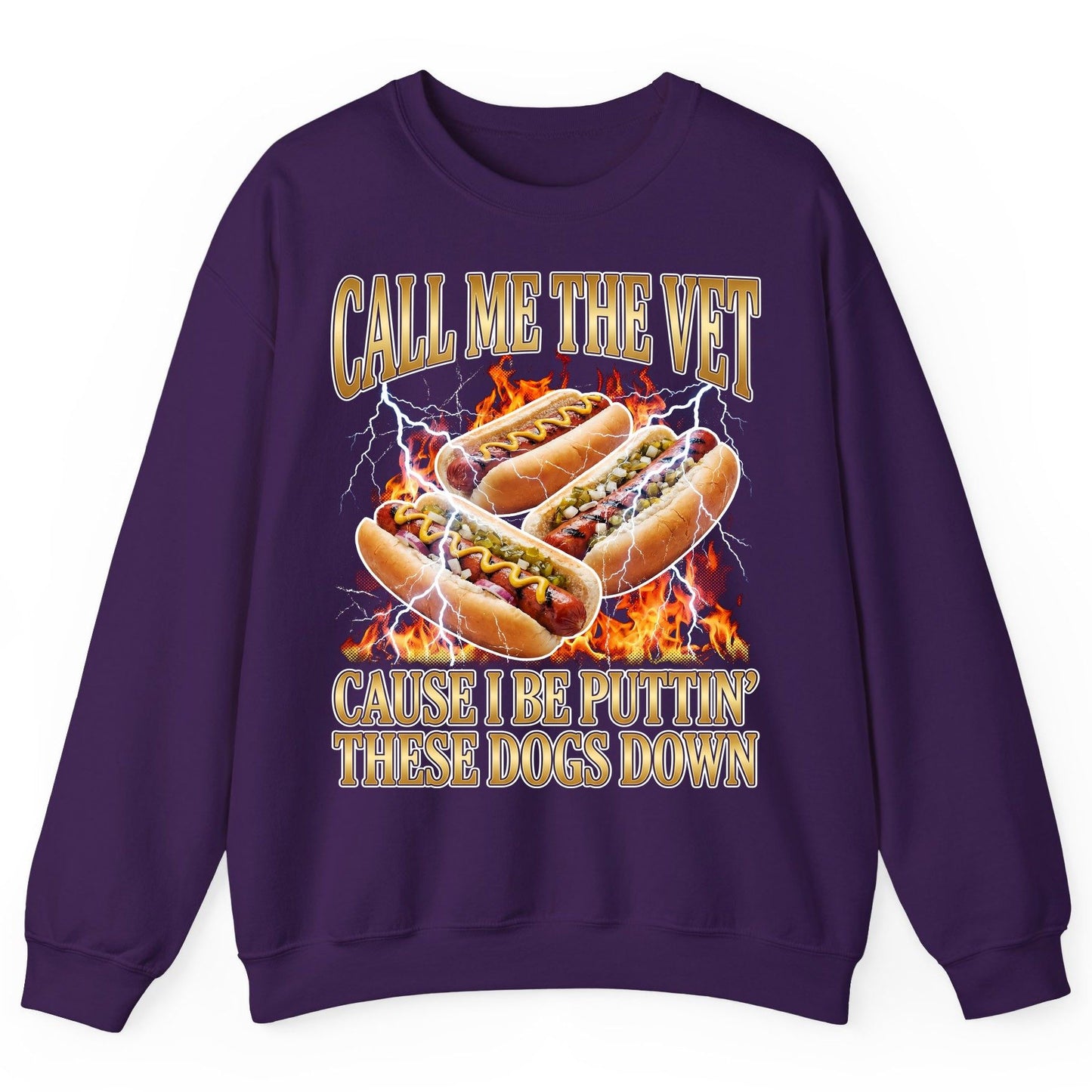 Call Me the Vet Cause I Be Puttin' These Dogs Down hot dogs Sweatshirt Purple product mockup