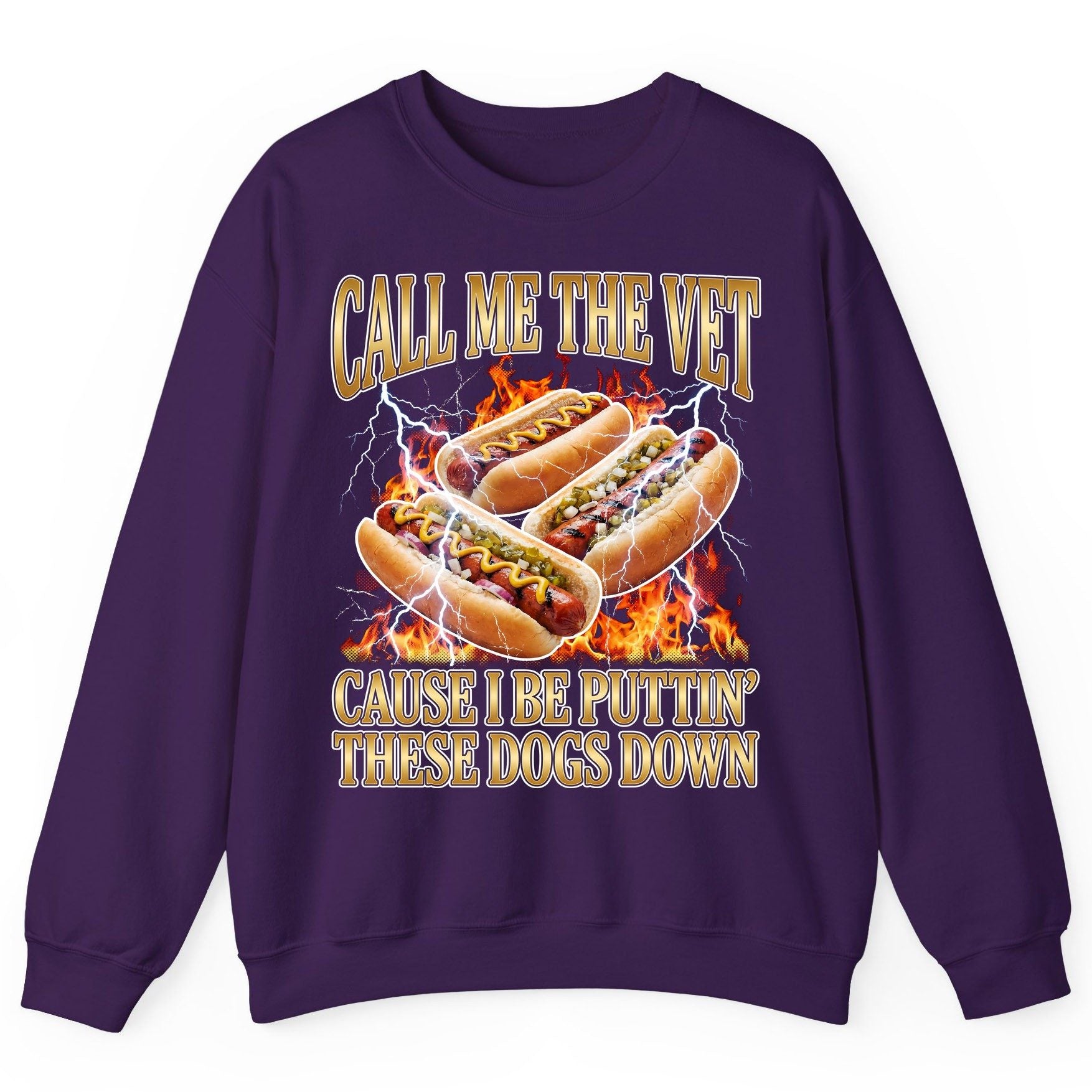 Call Me the Vet Cause I Be Puttin' These Dogs Down hot dogs Sweatshirt Purple product mockup