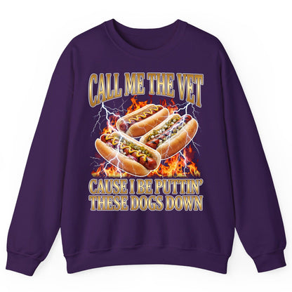 Call Me the Vet Cause I Be Puttin' These Dogs Down hot dogs Sweatshirt Purple product mockup
