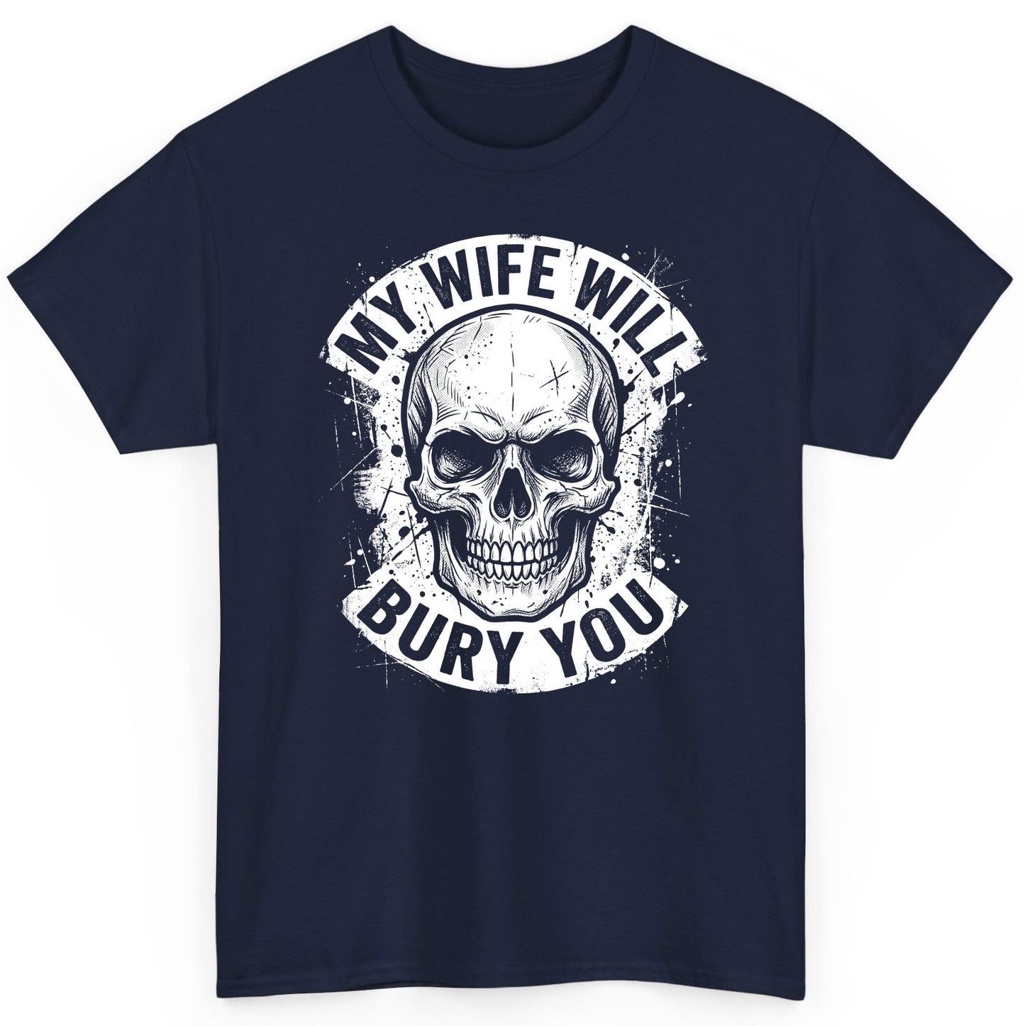 My Wife Will Bury You skull T-Shirt Navy product mockup