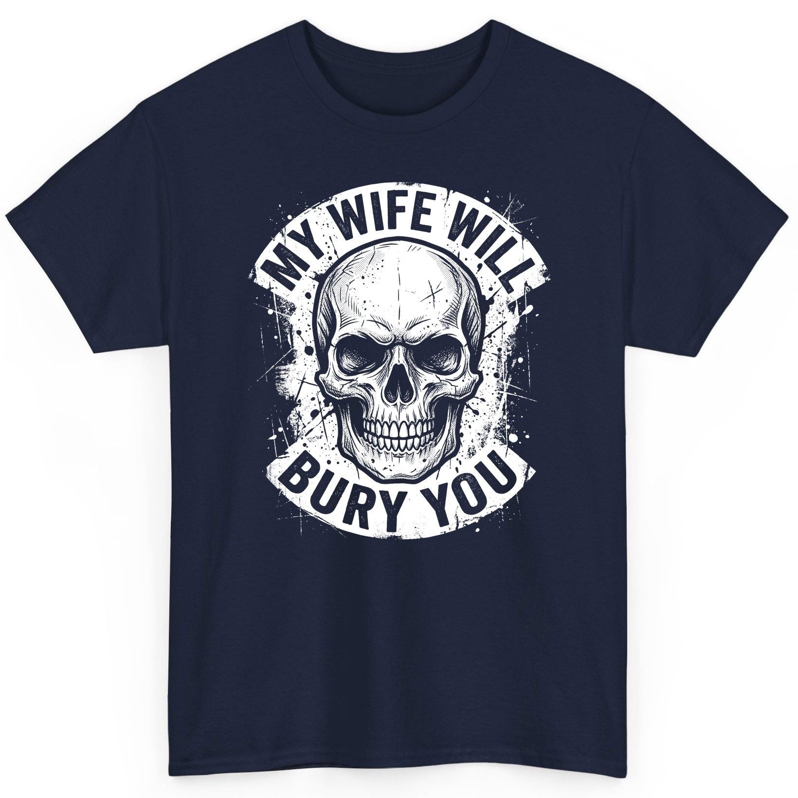My Wife Will Bury You skull T-Shirt Navy product mockup