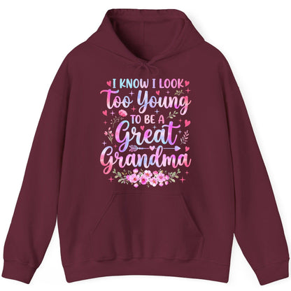I KNOW I LOOK Too Young TO BE a Great Grandma Grandmothers Hoodie - product mockup - Maroon