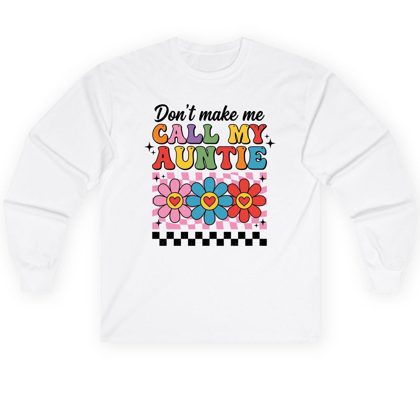 Call My Auntie family humor Long Sleeve Tee White product mockup