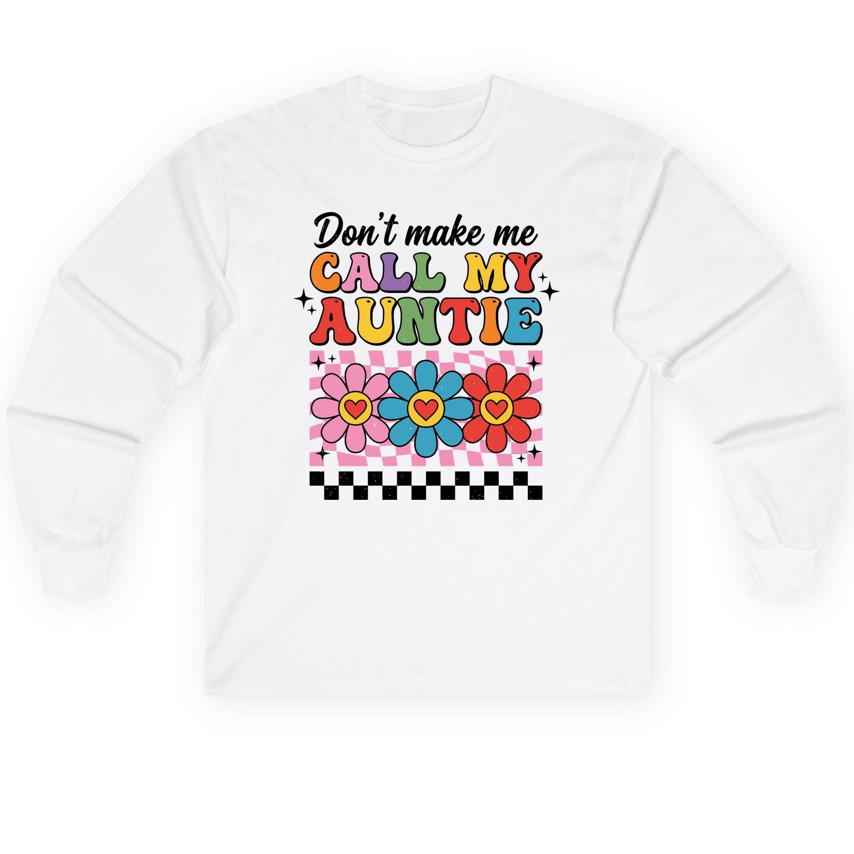 Call My Auntie family humor Long Sleeve Tee White product mockup