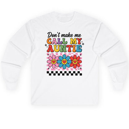 Call My Auntie family humor Long Sleeve Tee White product mockup