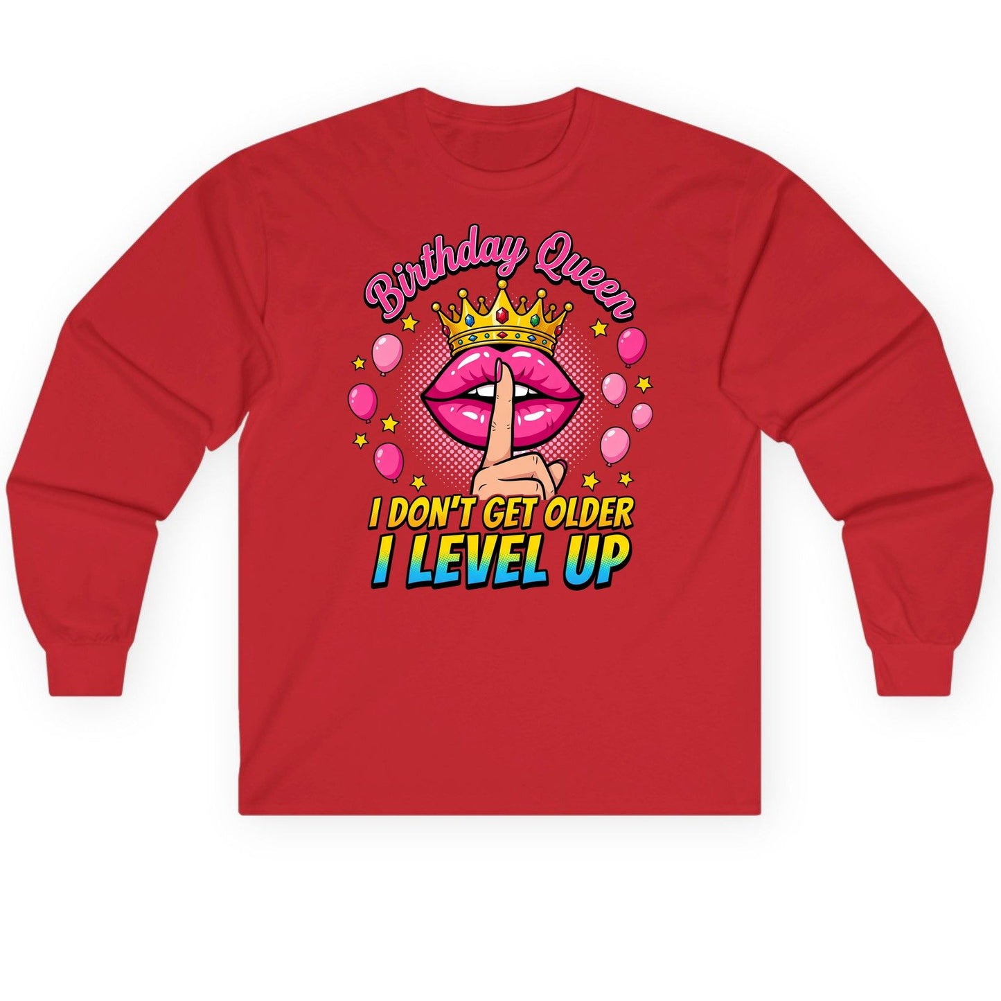 Birthday Queen I Don't Get Older I Level Up gamer birthday Long Sleeve Tee Red product mockup