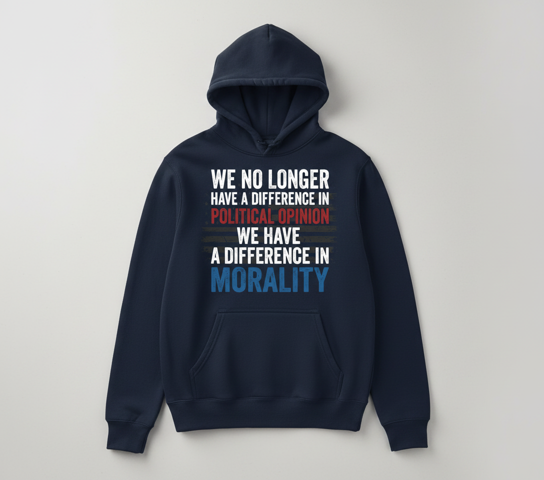Difference In Morality Not Political Opinion Quote Hoodie - Navy