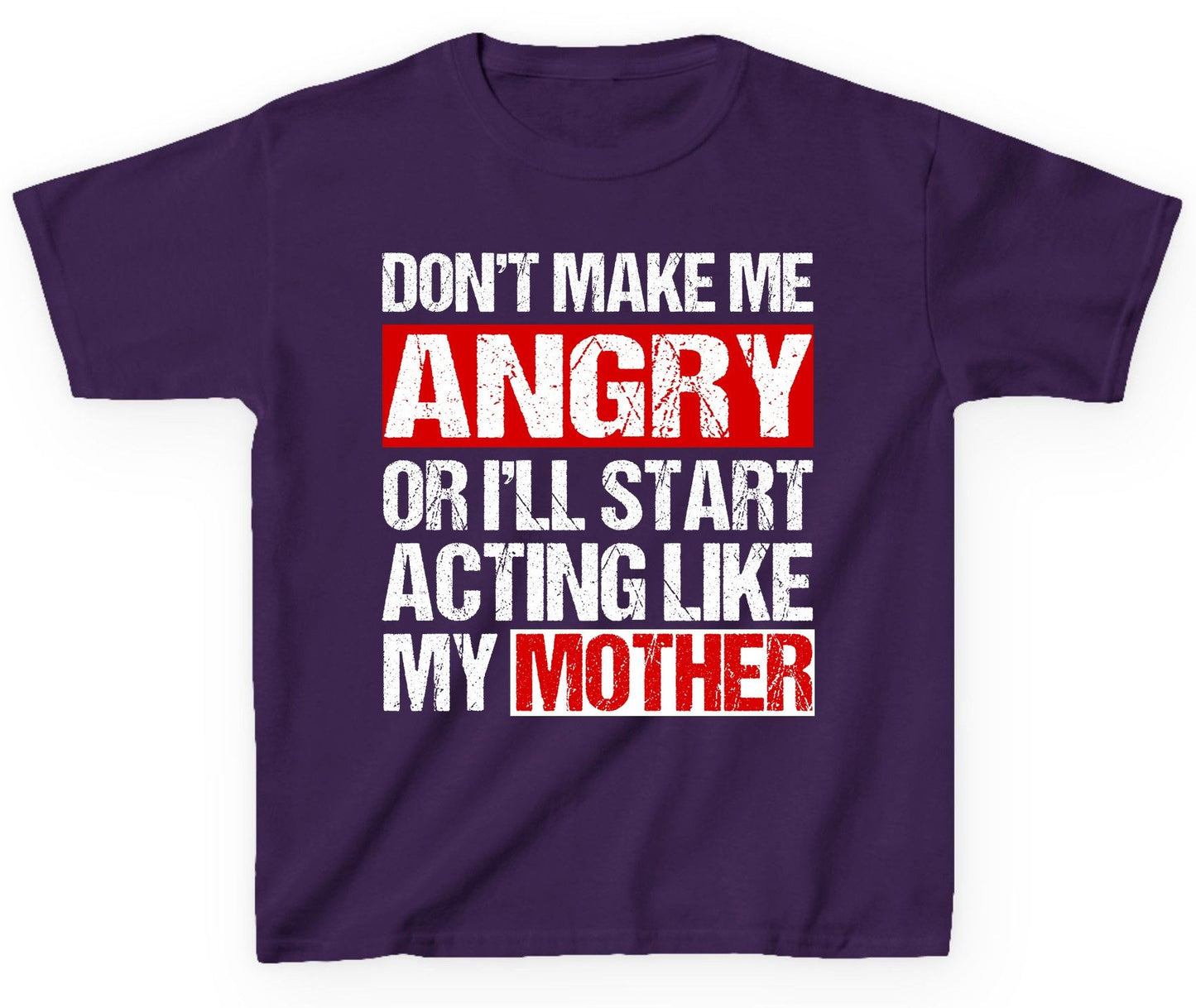 Don't Make Me Angry or I'll Start Acting Like My Mother family humor Youth T-Shirt Purple product mockup