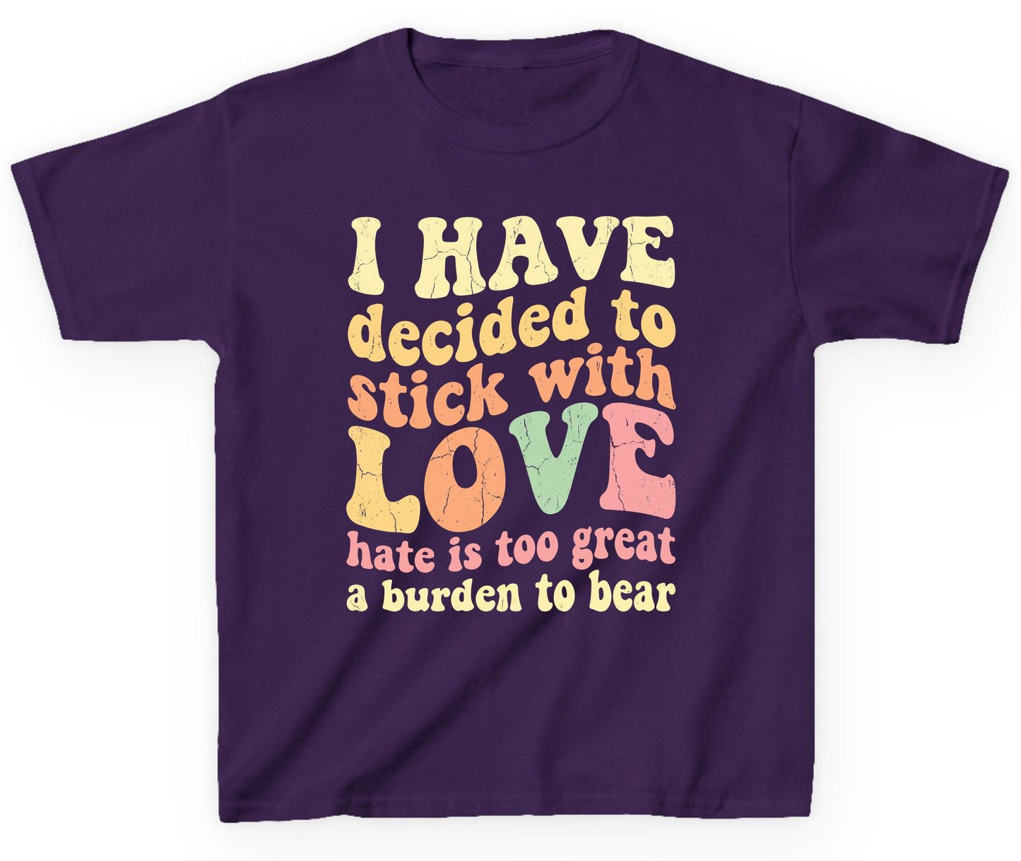 I Have Decided to Stick with Love Hate Is Too Great a Burden to Bear love and kindness Youth T-Shirt Purple product mockup