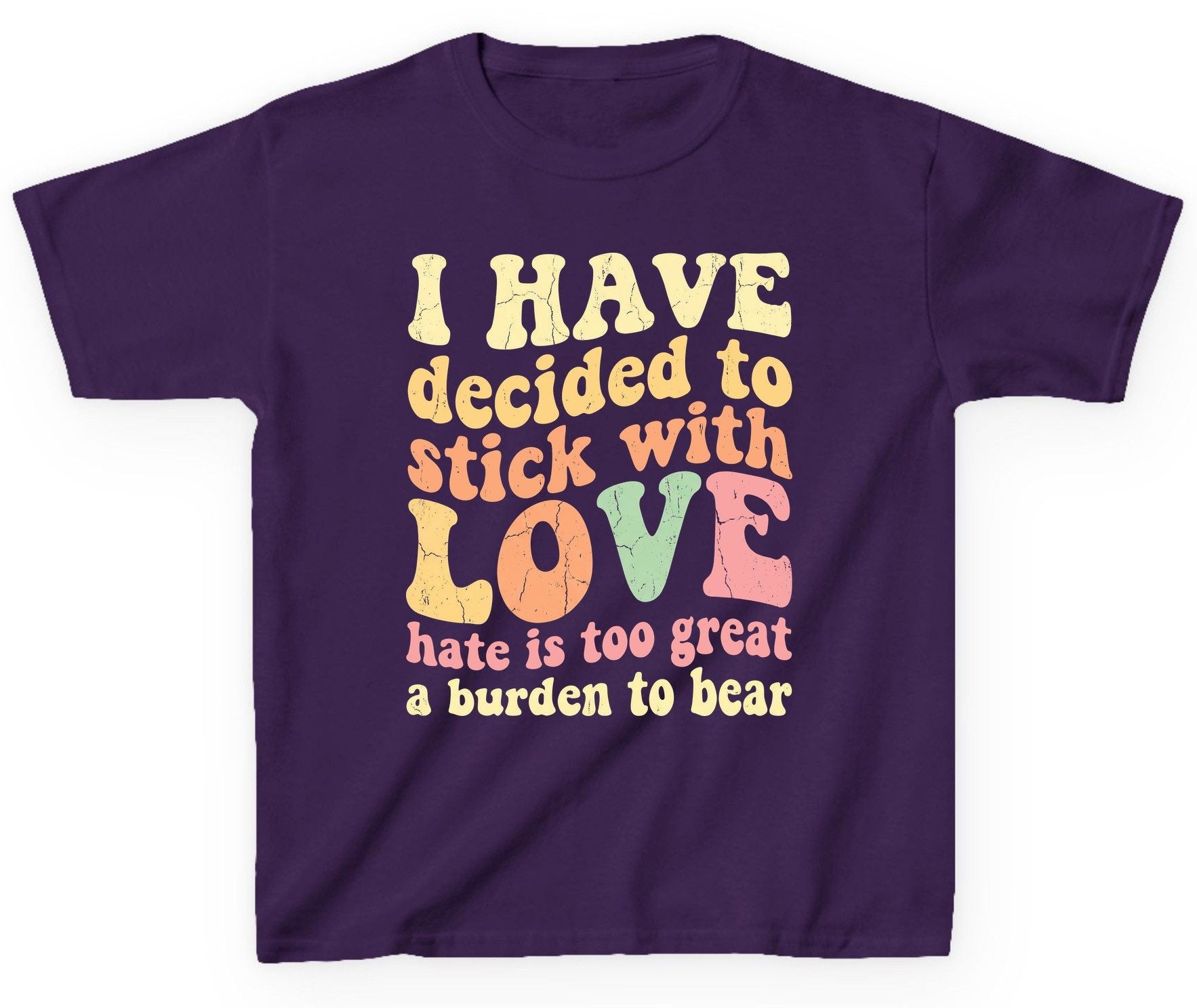 I Have Decided to Stick with Love Hate Is Too Great a Burden to Bear love and kindness Youth T-Shirt Purple product mockup