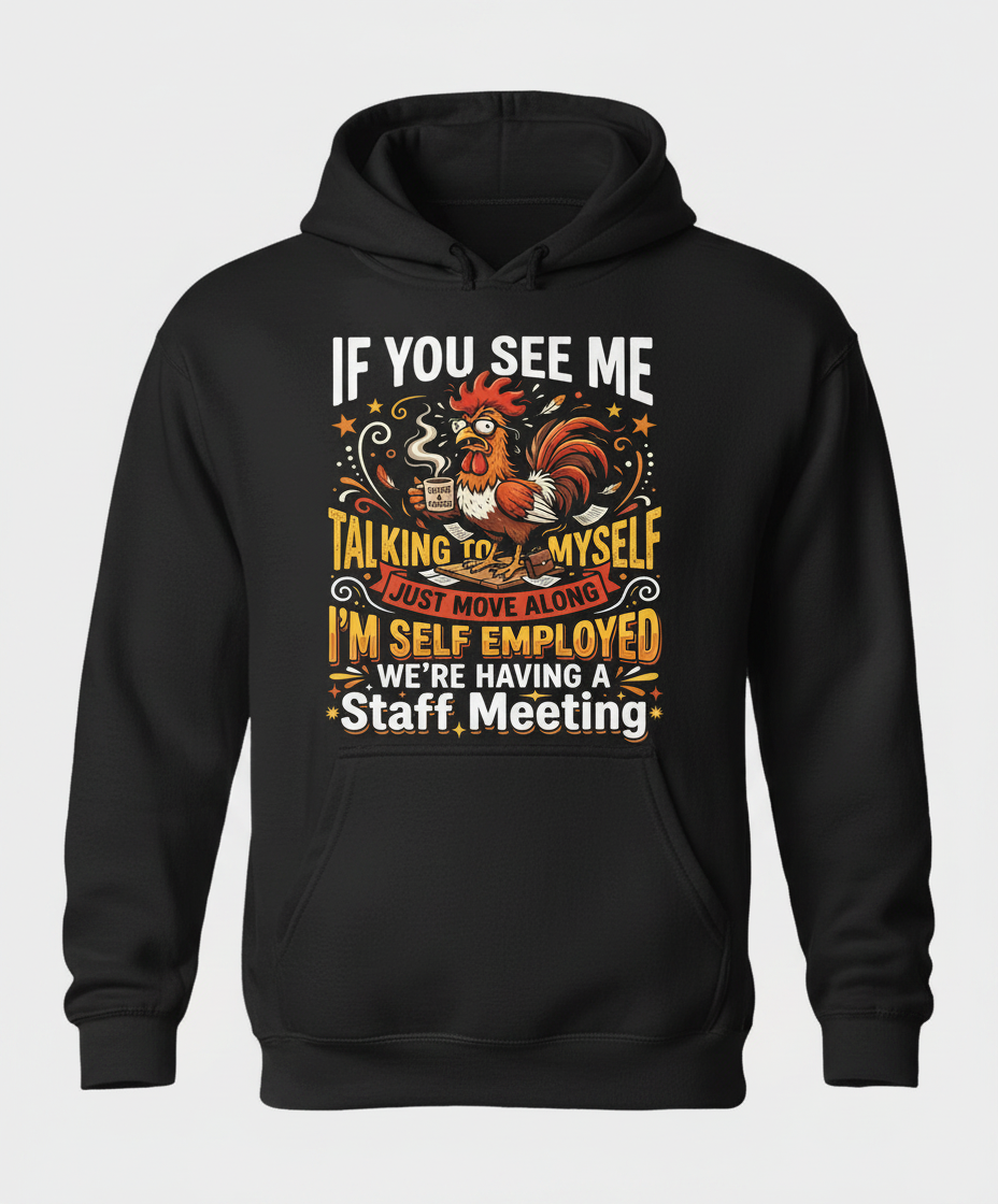 Funny Self-Employed Staff Meeting Rooster Design Hoodie - Black
