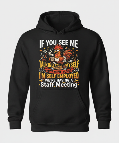 Funny Self-Employed Staff Meeting Rooster Design Hoodie - Black