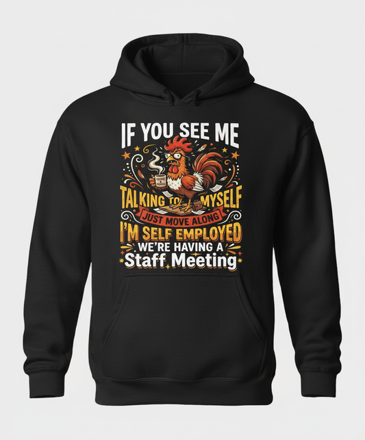Funny Self-Employed Staff Meeting Rooster Design Hoodie - Black