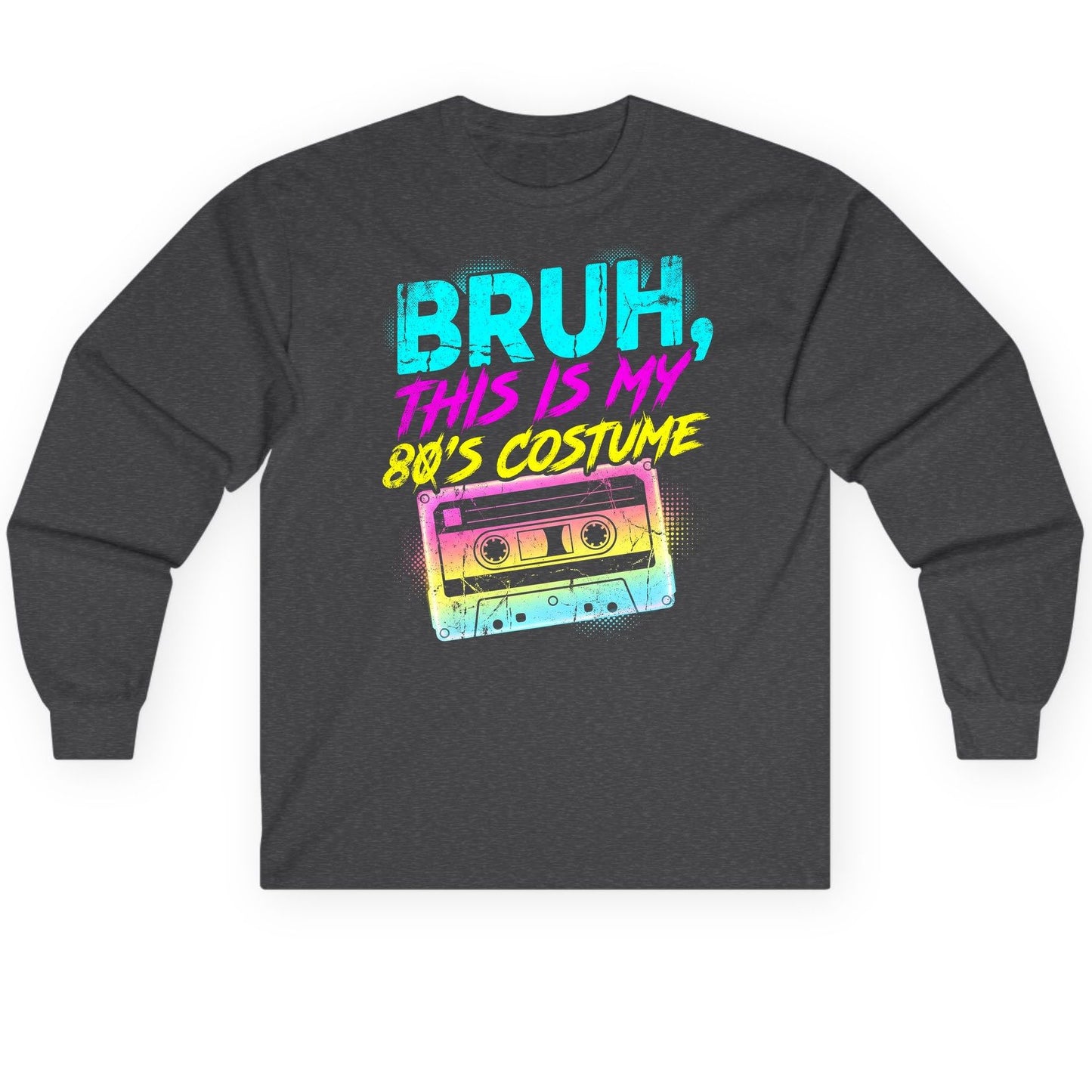 BRUH, THIS IS MY 80'S COSTUME 1980s nostalgia Long Sleeve Tee Dark Heather product mockup