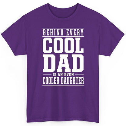 Behind Every Cool Dad Is an Even Cooler Daughter father-daughter bond T-Shirt Purple product mockup