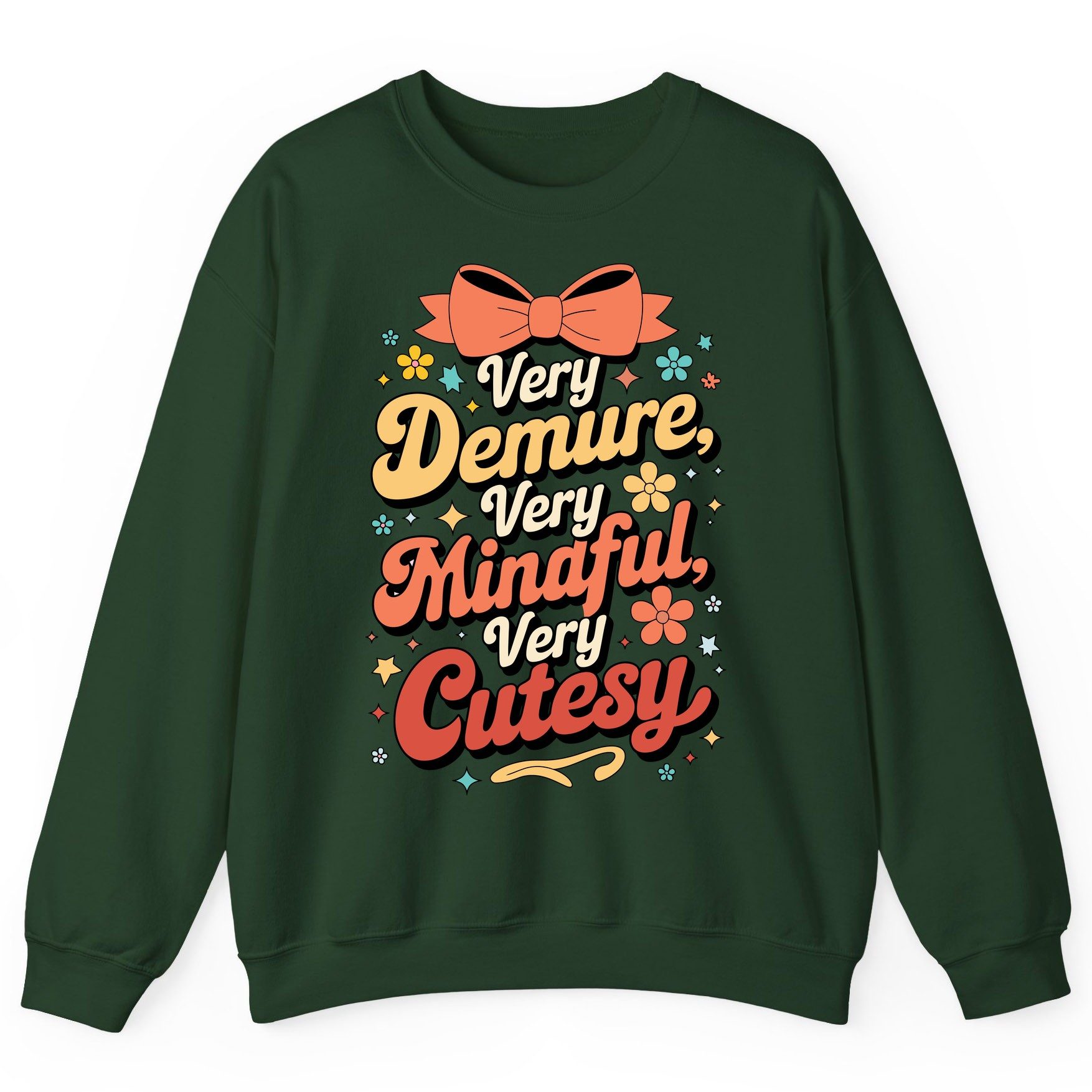 Very Demure, Very Mindful, Very Cutesy positive affirmations Sweatshirt Forest Green product mockup