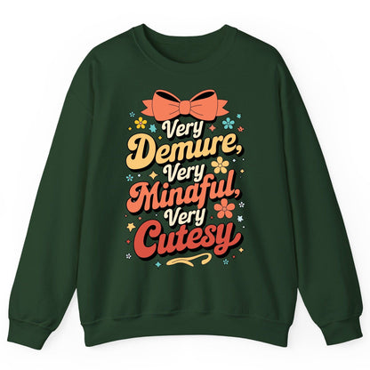 Very Demure, Very Mindful, Very Cutesy positive affirmations Sweatshirt Forest Green product mockup
