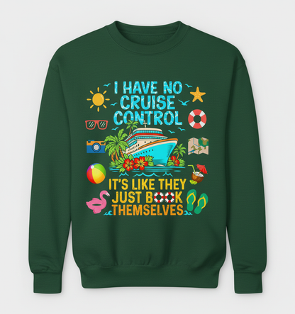 I Have No Cruise Control Funny Vacation Design Sweatshirt - Forest Green