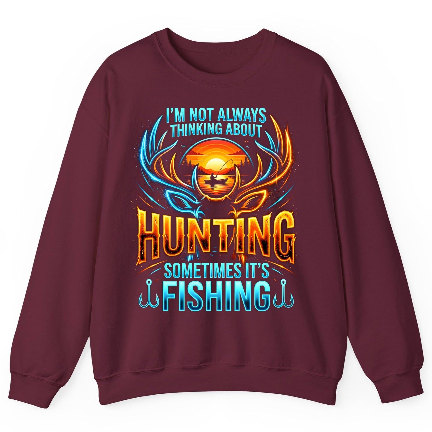 I'm Not Always Thinking About Hunting Sometimes It's Fishing hunting and fishing Sweatshirt Maroon product mockup
