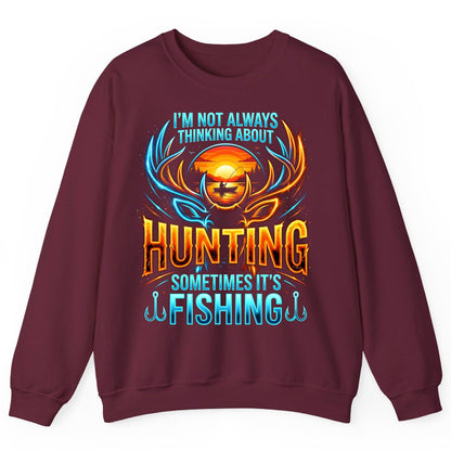 I'm Not Always Thinking About Hunting Sometimes It's Fishing hunting and fishing Sweatshirt Maroon product mockup