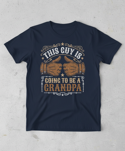 This Guy Is Going To Be A Grandpa Western Style Announcement T-Shirt - Navy