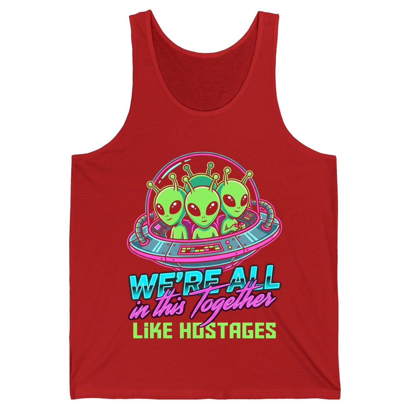 WE'RE ALL in this Together LIKE HOSTAGES Aliens Tank Top Red product mockup