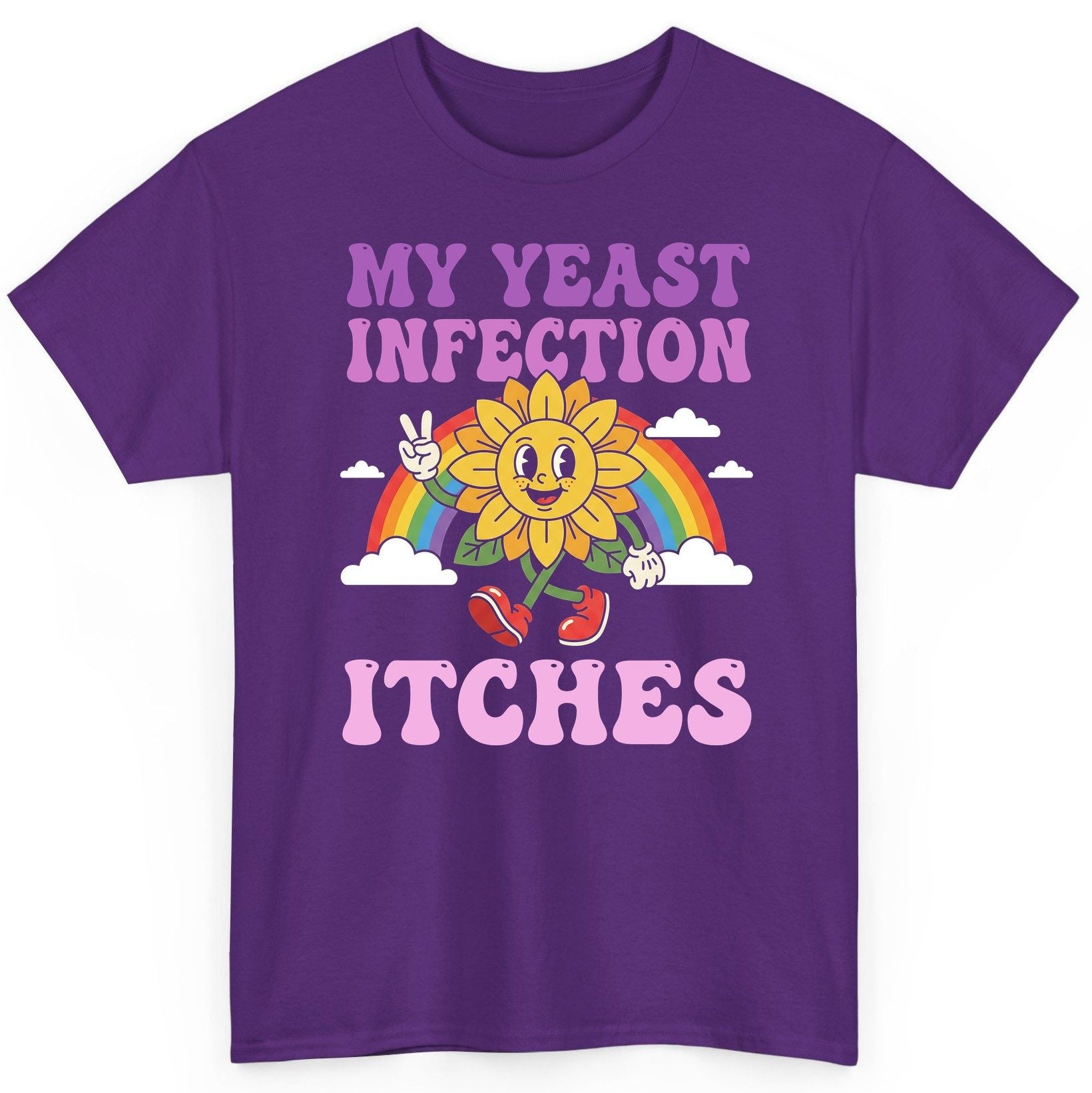 My Yeast Infection Itches Funny Sarcastic Humor T-Shirt - product mockup - Purple
