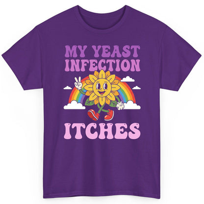 My Yeast Infection Itches Funny Sarcastic Humor T-Shirt - product mockup - Purple