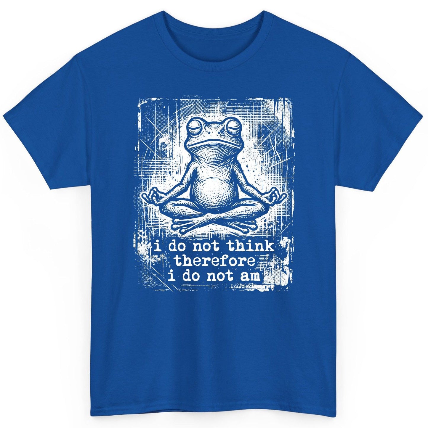 I Do Not Think Therefore I Do Not Am meditating frog T-Shirt Royal product mockup