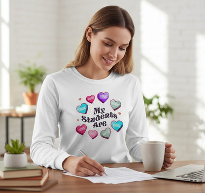 My Students Are teacher appreciation Long Sleeve Tee White lifestyle mockup