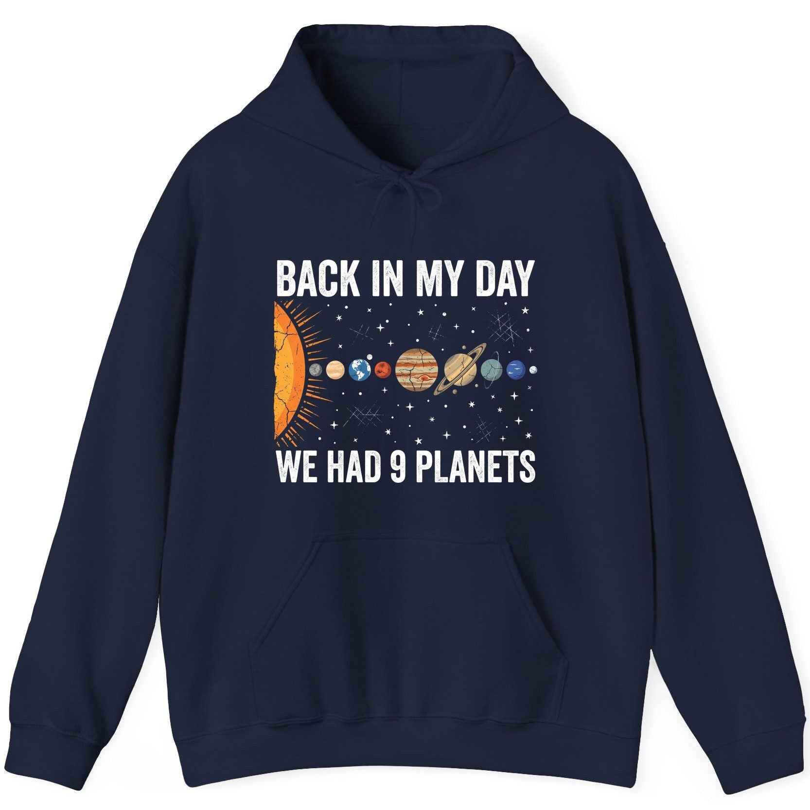 Back in My Day We Had 9 Planets solar system Hoodie Navy product mockup