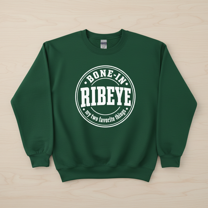 Bone-In Ribeye My Two Favorite Things Sweatshirt - Forest Green
