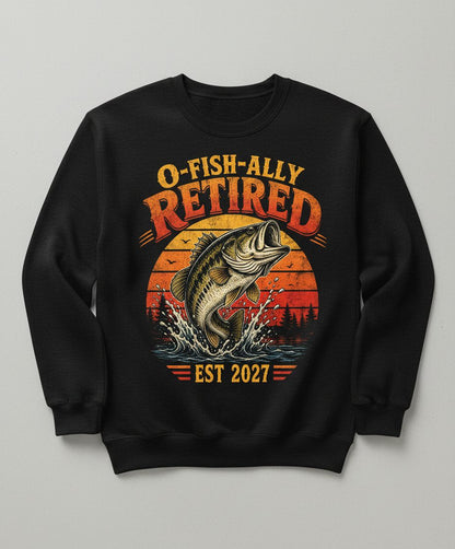 O-Fish-Ally Retired EST 2027 Funny Fishing Sweatshirt - product mockup - Black