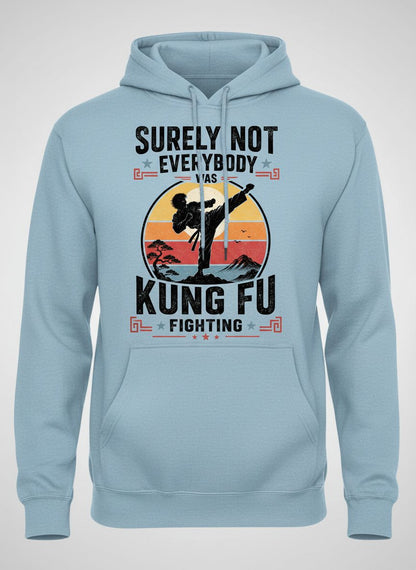 Surely Not Everybody Was Kung Fu Fighting Funny Martial Arts Hoodie - product mockup - Light Blue