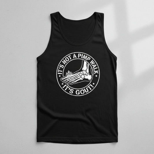 IT'S NOT a PIMP WALK IT'S GOUT Funny People Tank Top - product mockup - Black
