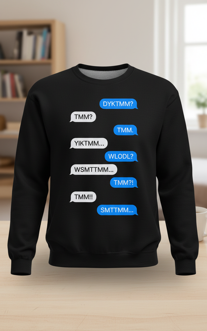 Funny Irish Song Tell Me Ma Acronyms Text Message Sweatshirt - Black