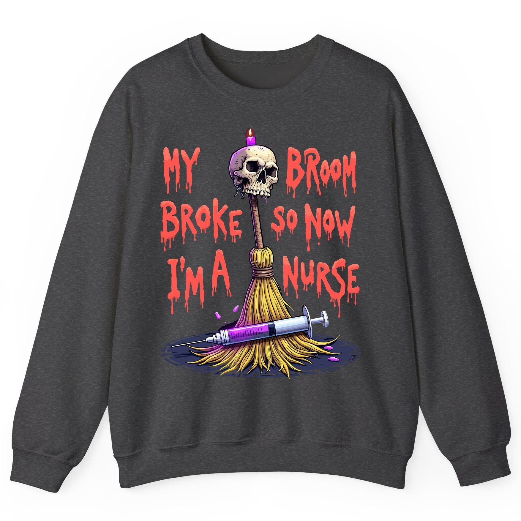 My Broom Broke So Now I'm a Nurse Halloween nurse Sweatshirt Dark Heather product mockup