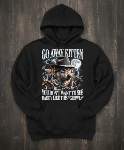 Go Away Kitten Daddy Wolf Growls Meme Hoodie - Black