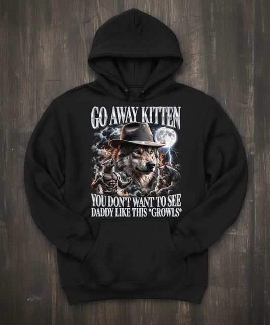 Go Away Kitten Daddy Wolf Growls Meme Hoodie - Black