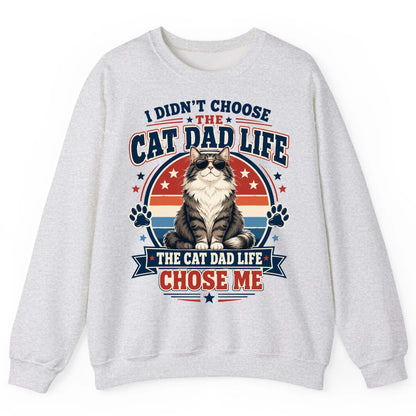I Didn't Choose the Cat Dad Life the Cat Dad Life Chose Me cat dad Sweatshirt Ash product mockup