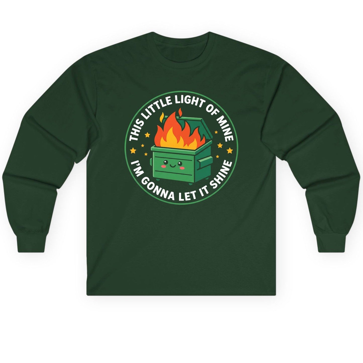 This little light of mine I'm gonna let it shine Dumpster Fire Long Sleeve Tee Forest Green product mockup