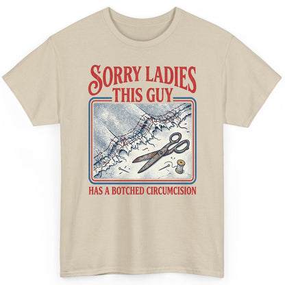Sorry Ladies This Guy Has a Botched Circumcision T-Shirt - product mockup - Sand