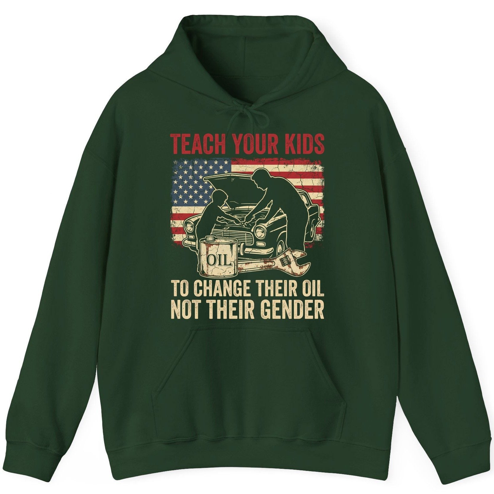 Teach Your Kids to Change Their Oil Not Their Gender car mechanic Hoodie Forest Green product mockup