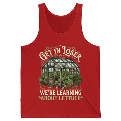 GET IN LOSER WE'RE Learning ABOUT Lettuce Funny Gardening Tank Top - product mockup - Red