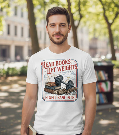 Read Books Lift Weights Fight Fascists Retro Anti-Fascism T-Shirt - lifestyle model mockup - White